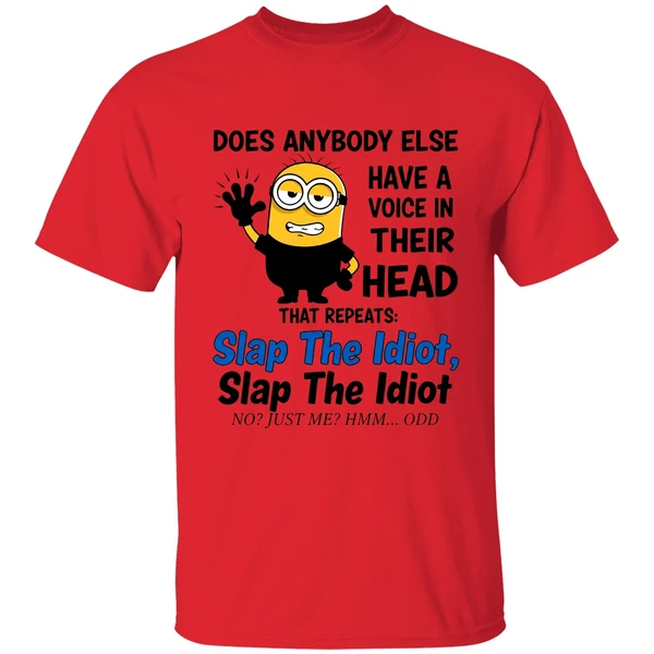 Does Anybody Else Have A Voice In Their Head Repeats Slap The Idiot Shirt - Image 6