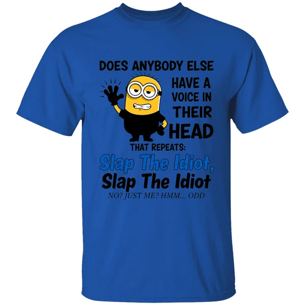 Does Anybody Else Have A Voice In Their Head Repeats Slap The Idiot Shirt - Image 7