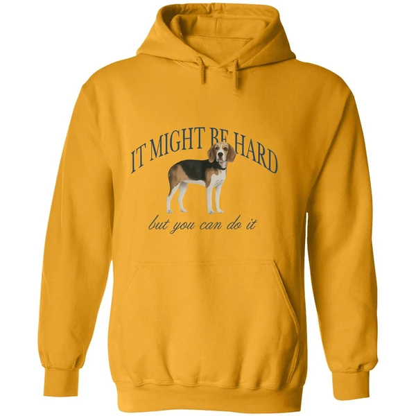 Dog It Might Be Hard But You Can Do It Hoodie