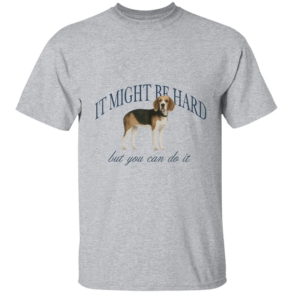 Dog It Might Be Hard But You Can Do It Shirt - Image 6