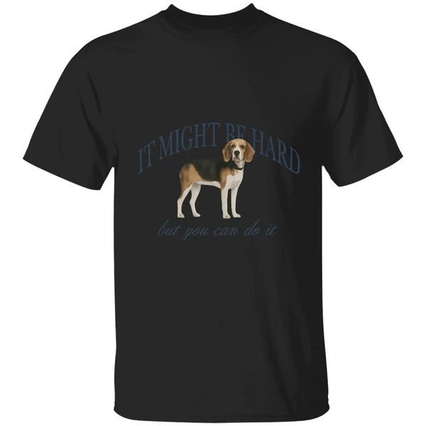 Dog It Might Be Hard But You Can Do It Shirt - Image 7