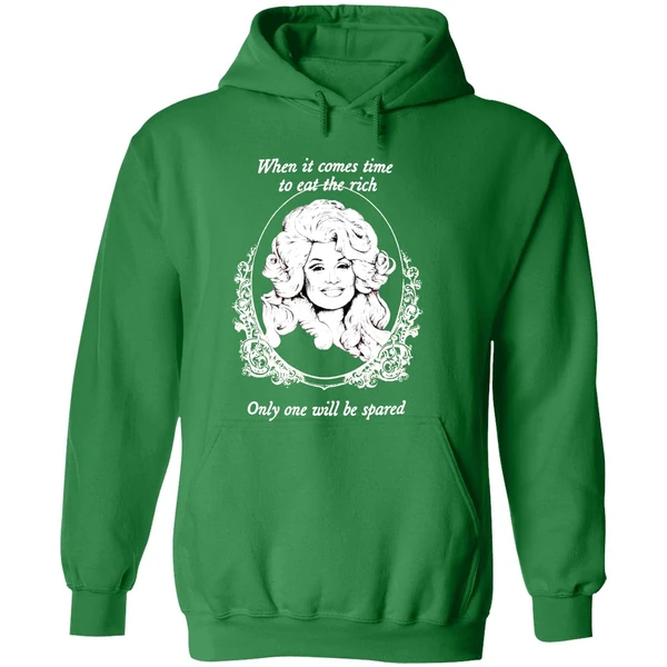 Dolly Parton When It Comes Time To Eat The Rich Only One Will Be Spared Hoodie - Image 2