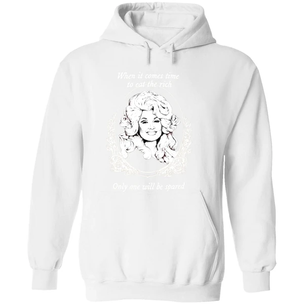 Dolly Parton When It Comes Time To Eat The Rich Only One Will Be Spared Hoodie - Image 8