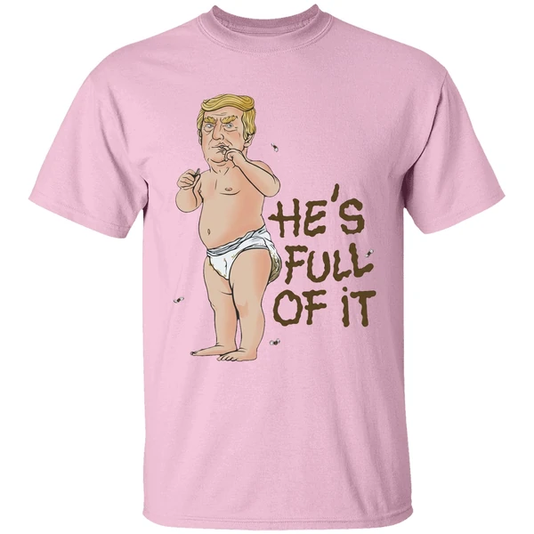 Donald Trump Baby Hes Full Of Ishirt - Image 3