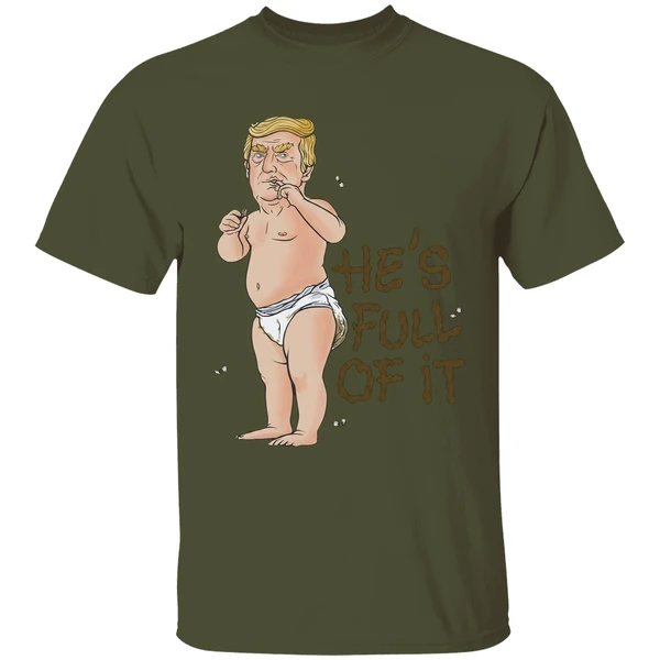 donald trump baby hes full of ishirt militarygreen