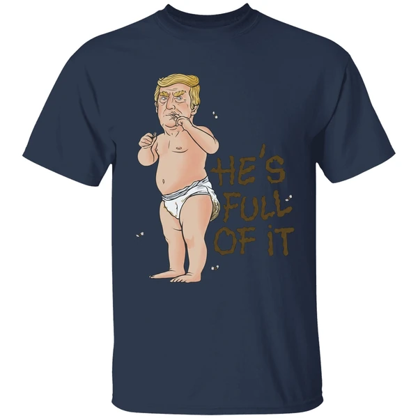 donald trump baby hes full of ishirt navy