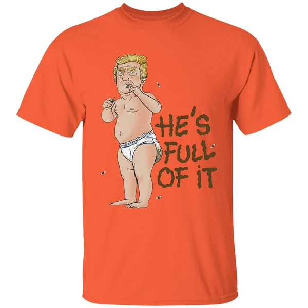 Donald Trump Baby Hes Full Of Ishirt - Image 6