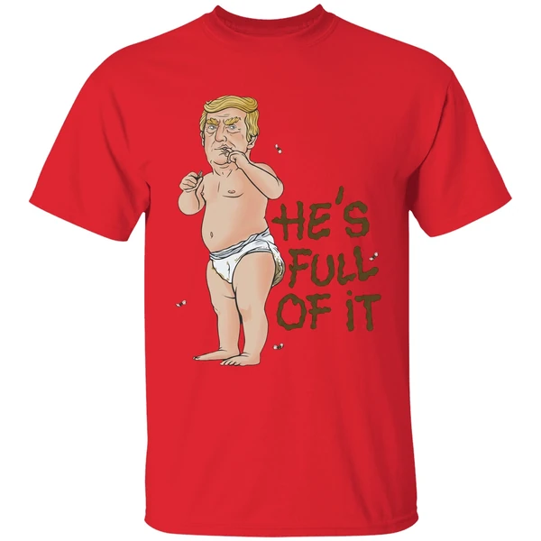 Donald Trump Baby Hes Full Of Ishirt - Image 7