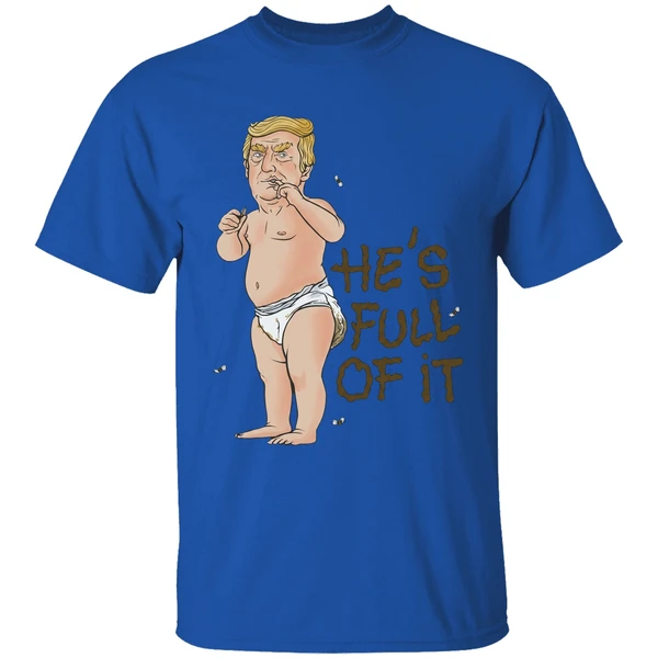 Donald Trump Baby Hes Full Of Ishirt - Image 8