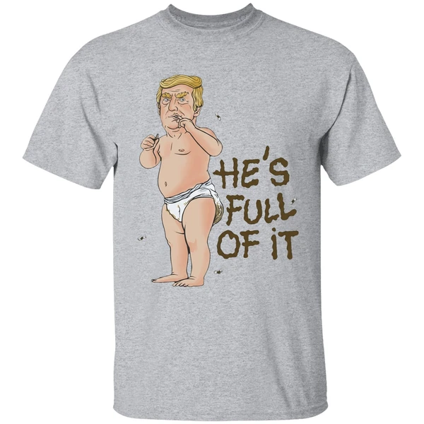 Donald Trump Baby Hes Full Of Ishirt - Image 9