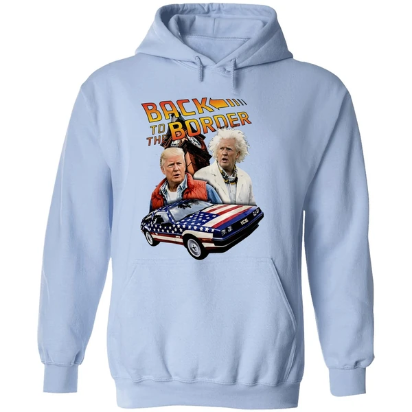 Donald Trump Back To The Border Hoodie - Image 4