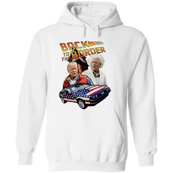 Donald Trump Back To The Border Hoodie - Image 8