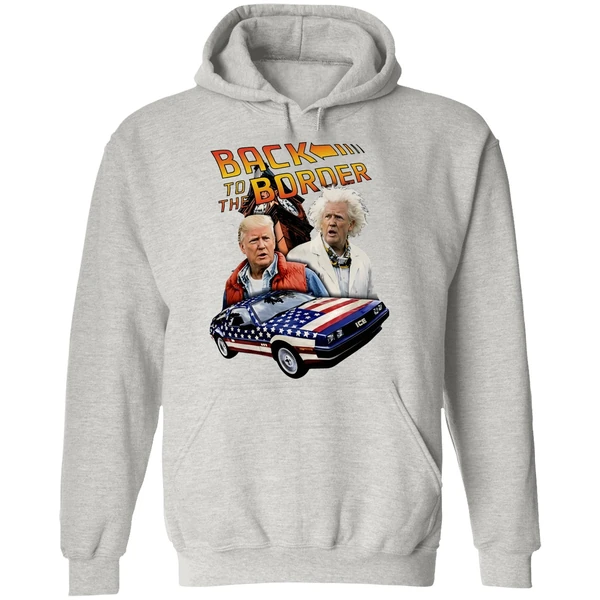 Donald Trump Back To The Border Hoodie - Image 9