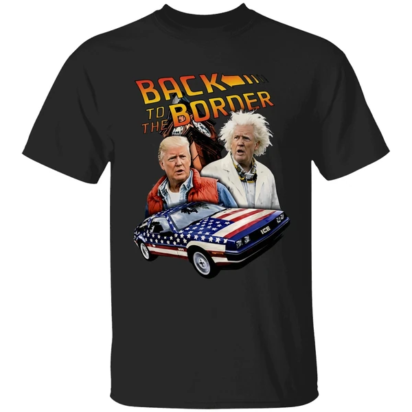 Donald Trump Back To The Border Shirt