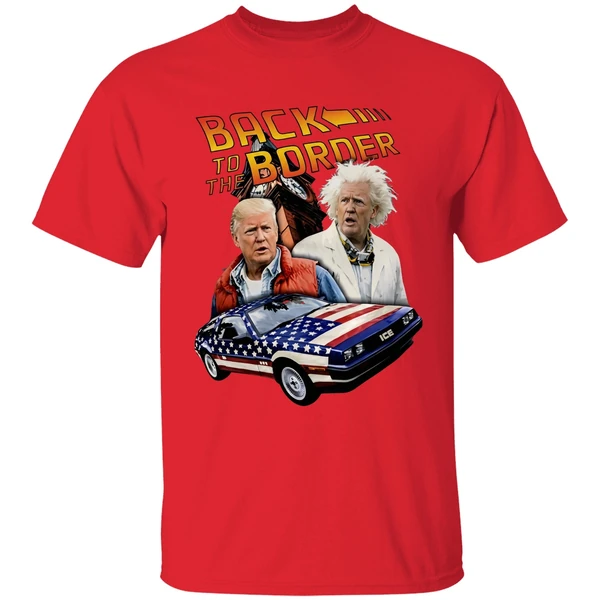 Donald Trump Back To The Border Shirt - Image 7