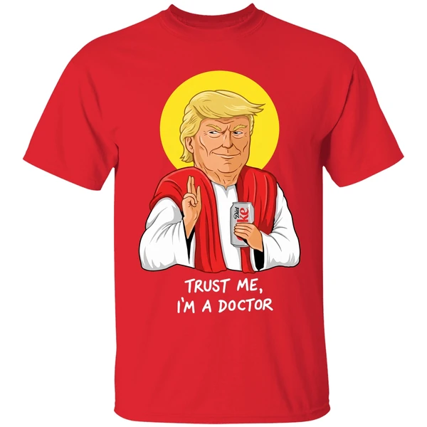 Donald Trump Drink Diet Coke Trust Me Im A Doctor Shirt - Image 7