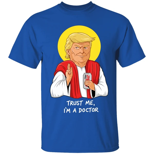 Donald Trump Drink Diet Coke Trust Me Im A Doctor Shirt - Image 8
