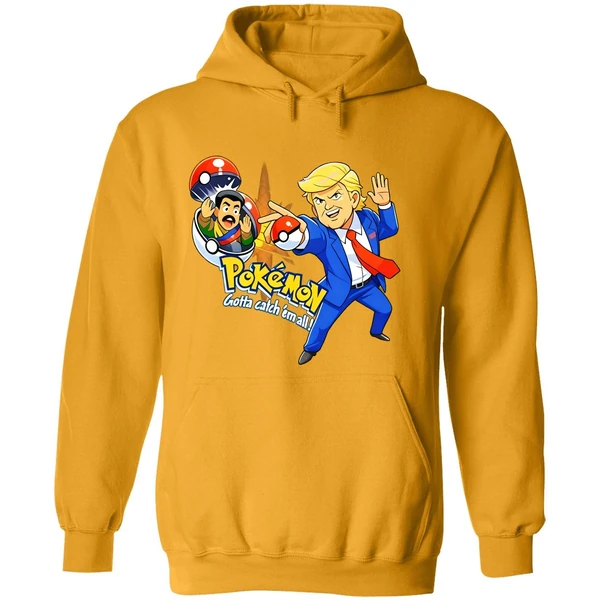 Donald Trump Pokemon Gotta Catch Em All Hoodie