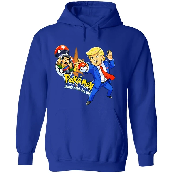 Donald Trump Pokemon Gotta Catch Em All Hoodie - Image 7