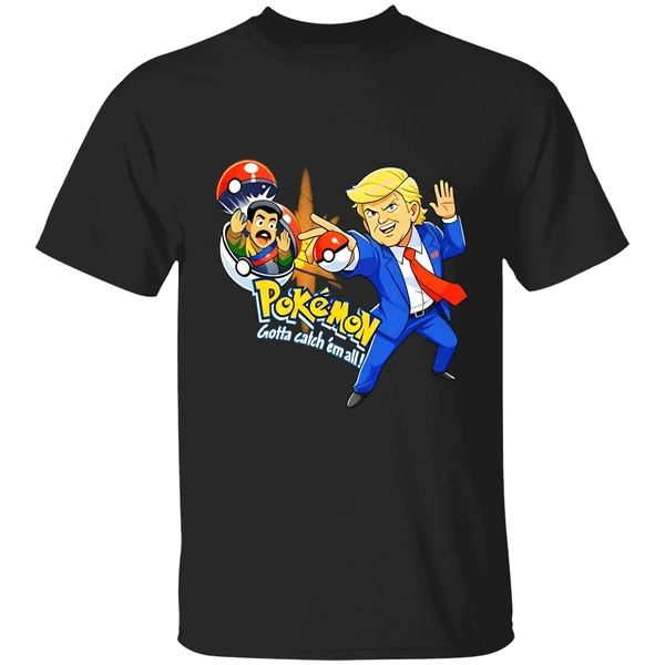 Donald Trump Pokemon Gotta Catch Em All Shirt