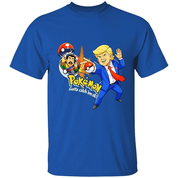 Donald Trump Pokemon Gotta Catch Em All Shirt - Image 8
