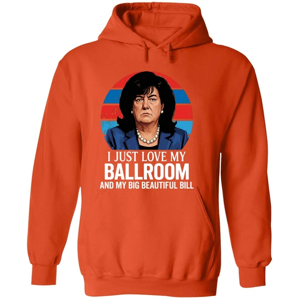Donica Lewinsky Donald Trump I Just Love My Ballroom And My Big Beautiful Bill Hoodie - Image 6