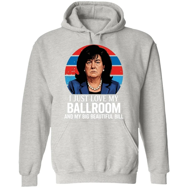 Donica Lewinsky Donald Trump I Just Love My Ballroom And My Big Beautiful Bill Hoodie - Image 9