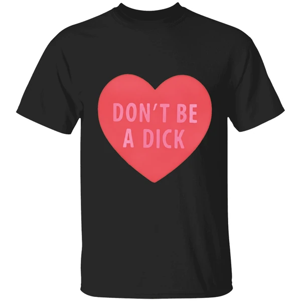 Dont Be A Dick Heart Shirt