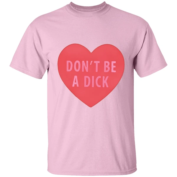 dont be a dick heart shirt lightpink