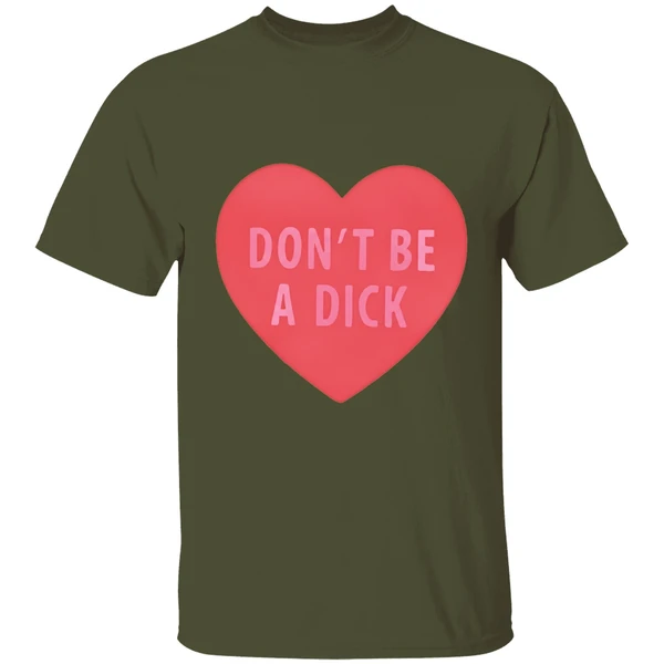 dont be a dick heart shirt militarygreen