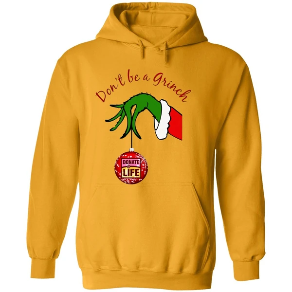Dont Be A Grinch Donate Life Christmas Hoodie