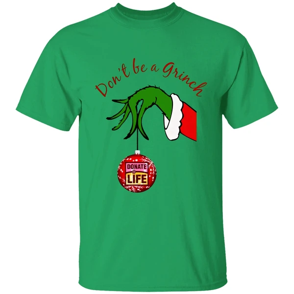 Dont Be A Grinch Donate Life Christmas Shirt - Image 2