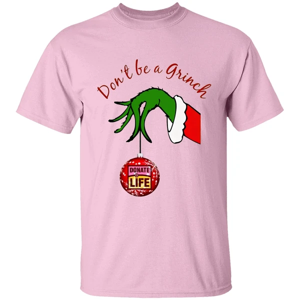 Dont Be A Grinch Donate Life Christmas Shirt - Image 3
