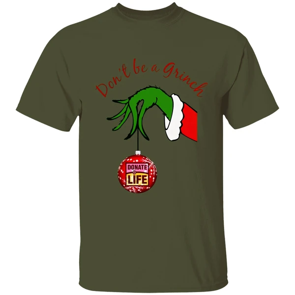 dont be a grinch donate life christmas shirt militarygreen