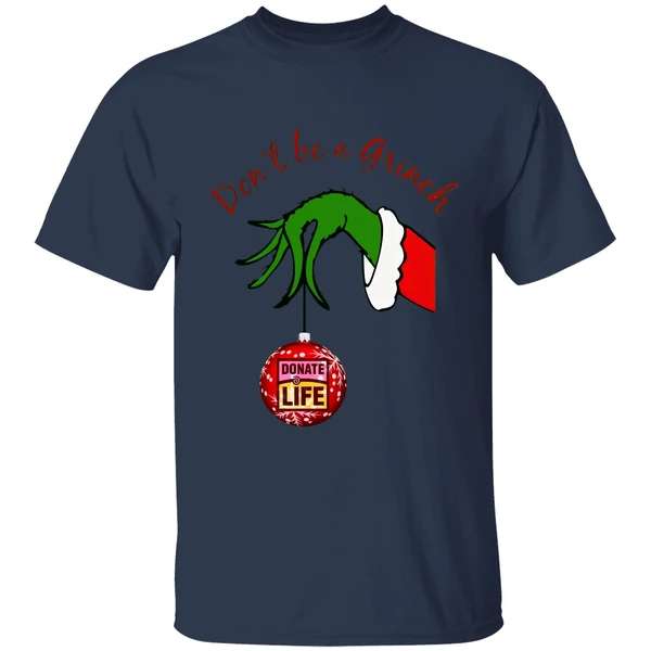 Dont Be A Grinch Donate Life Christmas Shirt - Image 5