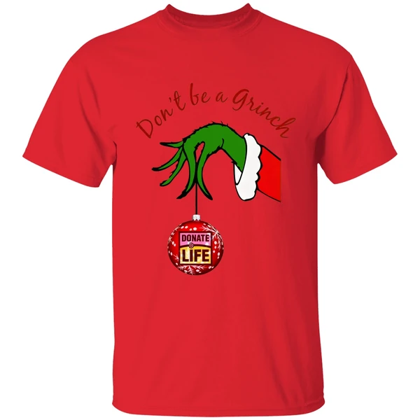 Dont Be A Grinch Donate Life Christmas Shirt - Image 7