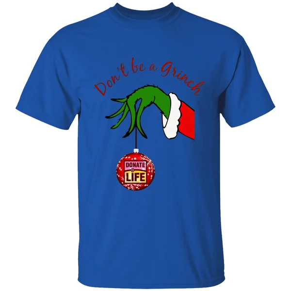 Dont Be A Grinch Donate Life Christmas Shirt - Image 8