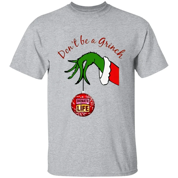 Dont Be A Grinch Donate Life Christmas Shirt - Image 9