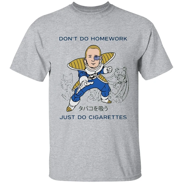 Dont Do Homework Just Do Cigarettes Bobby Hills Dbz Parody Shirt - Image 6