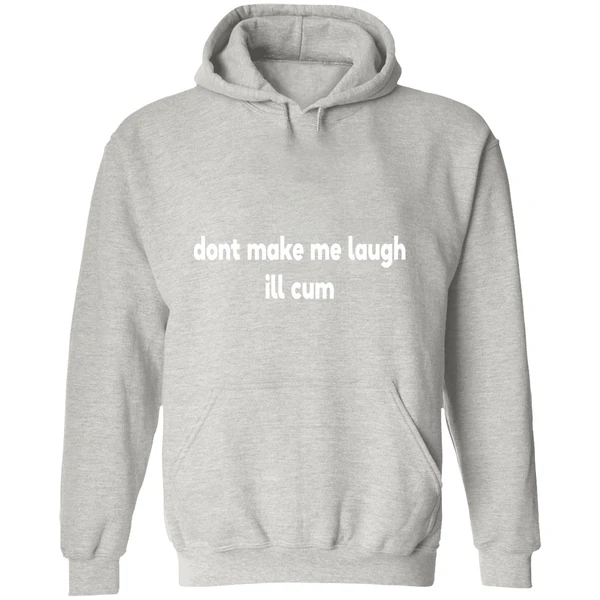 Dont Make Laugh Ill Cum Hoodie - Image 9