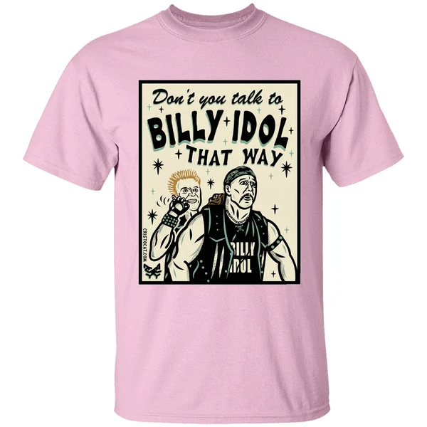 Dont You Talk To Billy Idol That Way Shirt - Image 2