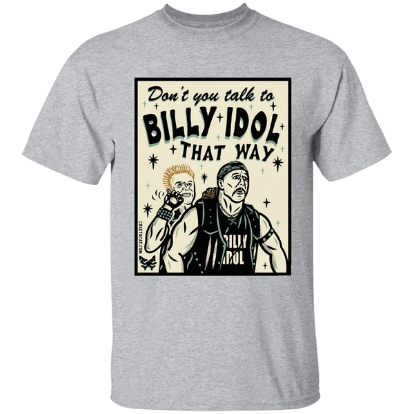 Dont You Talk To Billy Idol That Way Shirt - Image 6