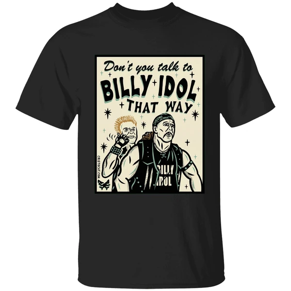 Dont You Talk To Billy Idol That Way Shirt - Image 7