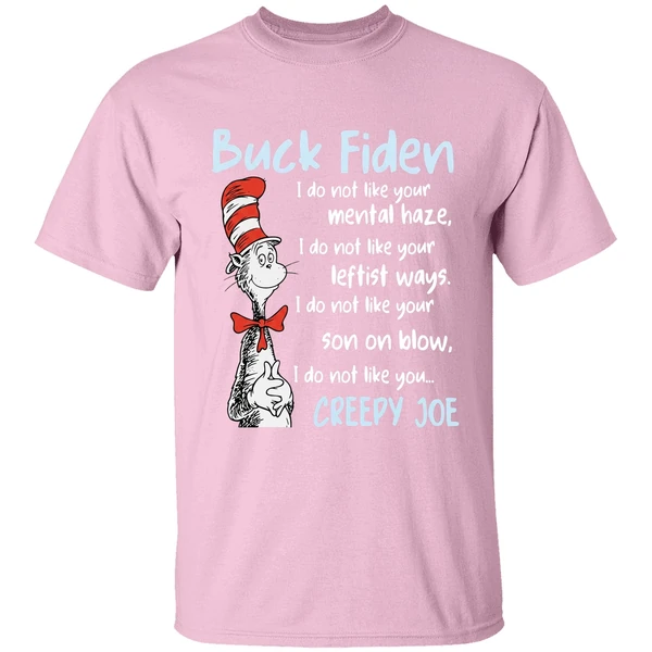 dr sesuss buck fiden i do not like your mental haze shirt lightpink
