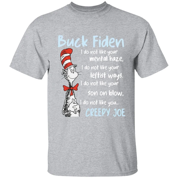Dr Sesuss Buck Fiden I Do Not Like Your Mental Haze Shirt - Image 9