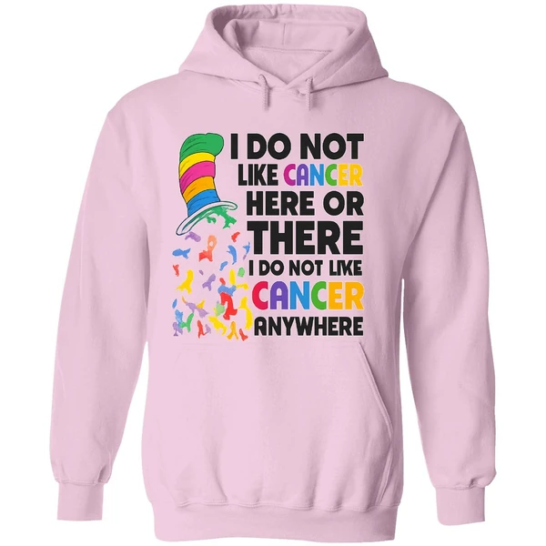 Dr Seuss I Do Not Like Cancer Here Or There Or Everywhere Hoodie - Image 5