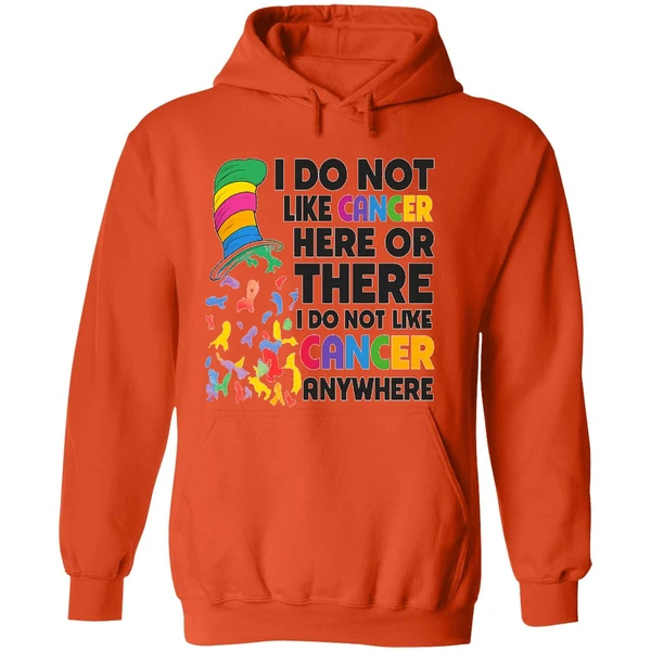 Dr Seuss I Do Not Like Cancer Here Or There Or Everywhere Hoodie - Image 6