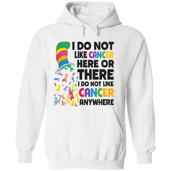 Dr Seuss I Do Not Like Cancer Here Or There Or Everywhere Hoodie - Image 8