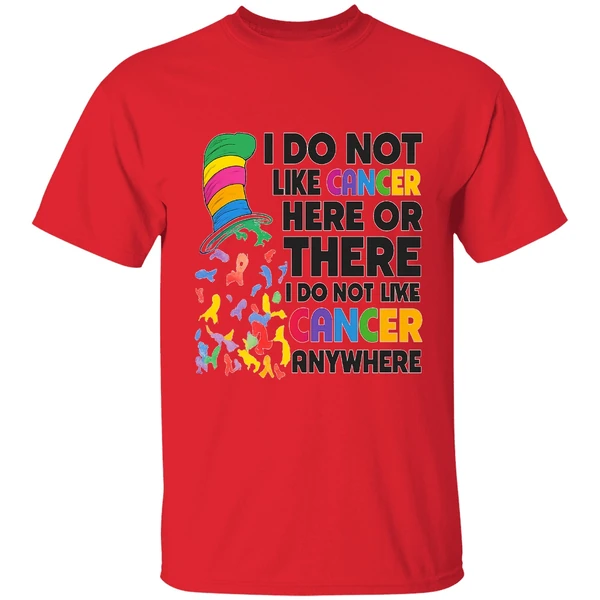 Dr Seuss I Do Not Like Cancer Here Or There Or Everywhere Shirt - Image 4