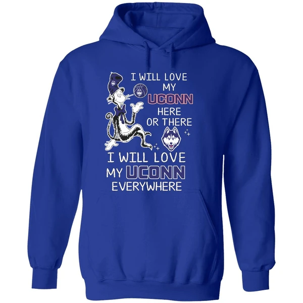 Dr Seuss I Will Love My Uconn Basketball Here Or There Hoodie - Image 7